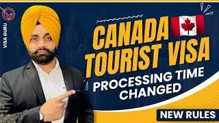 Tourist Visa Time Changed | Canada Visitor Visa New Rules | Canada Visa Process 2024 | Vgsa