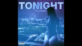 BILLYLOBBY - TONIGHT [Official Audio]