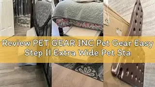 Review PET GEAR INC Pet Gear Easy Step II Extra Wide Pet Stairs, 2 Step for Dogs/Cats up to 200 poun