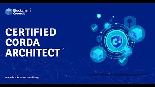 Introduction To Corda Architecture | Certified Corda Architect | Blockchain Council