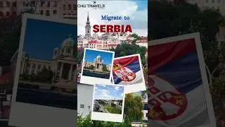 How to Migrate to Serbia in 2025 | Work, Study & Visa Guide