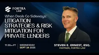 [Webinar] When Deals Go Sideways: Litigation Strategies and Risk Mitigation for Private Lenders
