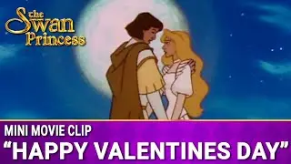 Happy Valentines Day | Mini Movie | The Swan Princess