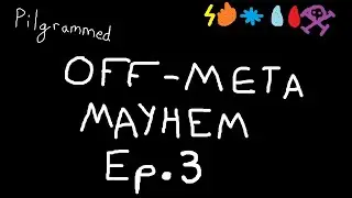 Pilgrammed | Off-Meta Mayhem Episode 3