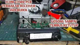 Icom v3500 pcb terbakar, receiver jadi budek