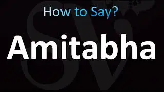 How to Pronounce Amitabha (CORRECTLY!)