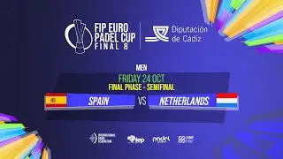 🇪🇸 SPAIN vs NETHERLANDS 🇳🇱 - Men - Semifinal - COURT 1 - FIP EURO PADEL CUP 2025
