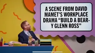 A Scene From David Mamet&rsquo;s Workplace Drama &ldquo;Build a Bear-y Glenn Ross&rdquo; &ndash; Make Some Noise