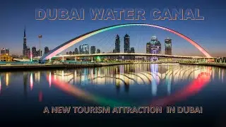 Dubai Water Canal Night View | Water Canal Walk | Water Canal Bridge Tourism Attraction