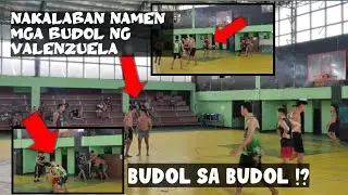 //GRABE BAKBAKAN🔥// BUDOL SA BUDOL. VALENZUELA vs  TEAM BUDOL MONEY GAME