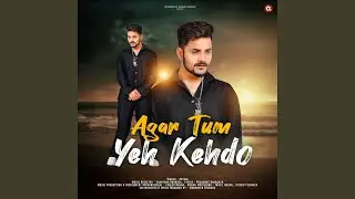 Agar Tum Yeh Kehdo