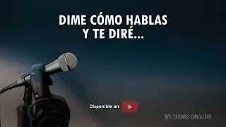 DIME CÓMO HABLAS Y TE DIRÉ... - Dr. Alejandro Posada Beuth