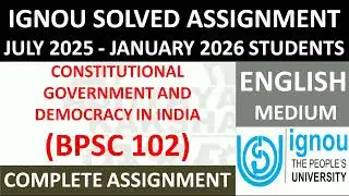 BPSC 102 (ENGLISH) CONSTITUTIONAL GOVERNMENT AND DEMOCRACY IN || IGNOU SOLVED ASSIGNMENT 2025-2026