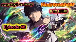 😞Weak Hero😞 Gets🔥Necromancer power become 0 to Hero🔥 Episode 48 explanation in Tamil 