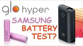 BAT's GLO Hyper: Battery capacity testing | Samsung battery | Heat-Not-Burn