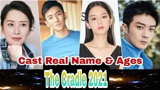 The Cradle Chinese Drama Cast Real Name & Ages, Hai Qing, Li Ze Feng, Zhou Ye, Jolie Zhu BY ShowTime