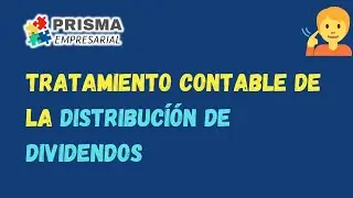 Tratamiento Contable de la Distribución de Dividendos 🤙🏻