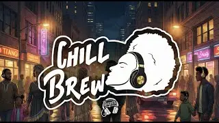 CHILL BREW | FAMILY VIBING EDITION