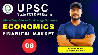 UPSC Economics - 06 | Financial Market