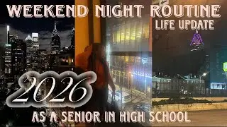 Weekend Night Routine *Senior Year*
