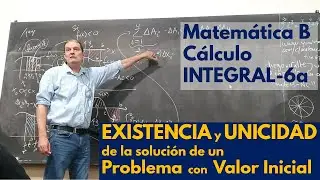 EXISTENCIA y UNICIDAD de la solución de un problema con Valor Inicial!