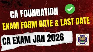 📢 ICAI Big Update 🚨 | CA Foundation Exam Form 📝 Fill Up & Last Date | Jan 2026