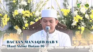 Bacaan Manaqib Bab V - Haul Akbar Batam 16 - Ustadz Salim