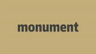 How to pronounce monument  -Elin's english