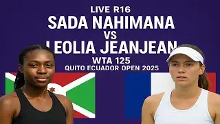 Sada Nahimana Vs Leolia Jeanjean | LIVE R16 | WTA 125 QUITO ECUADOR OPEN 2025