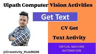 Uipath CV Get Text Activity | Computer Vision Activity