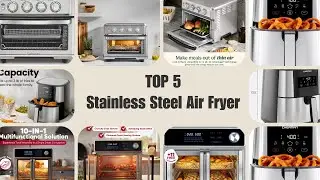 Top 5 Stainless Steel Air Fryer : Stainless Steel Air Fryer Reddit Users Swear By These Top 5 Models