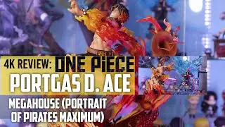 4K Review: Portgas D. Ace by Megahouse (Portrait Of Pirates Maximum) - One Piece