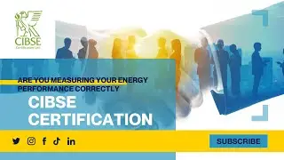 CIBSE Certification Webinar - Are you measuring your energy performance correctly?
