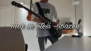 mor ve ötesi - Bazen Gitar Cover