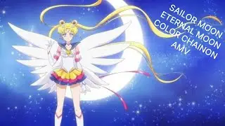 Sailor Moon Eternal Moon Color Chainon Amv