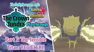 The Terrible Titan Locked Away: REGIELEKI | Pokemon Sword & Shield: Crown Tundra Playthrough Part 7