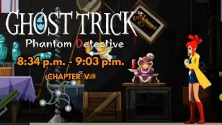 Ghost Trick &ndash; 8:34 p.m. [Chapter 5] &mdash; FULL WALKTHROUGH (NO COMMENTARY)
