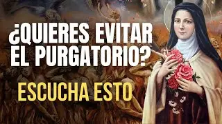 Santa Teresita revela cómo evitar el purgatorio