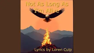 Not As Long As I'm Alive