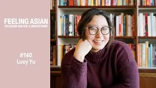 Lucy Yu | FEELING ASIAN 140