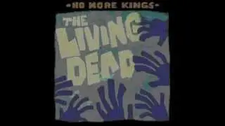 No More Kings - The Living Dead