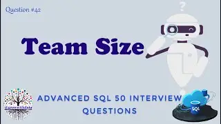 Team Size | Advanced SQL Interview Questions | Data Engineer Interview Question | FAANG Interview