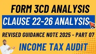 Form 3CD Clause 22&ndash;26 Explained | Revised Guidance Note 2025 | Tax Audit Report Analysis (Part 7)