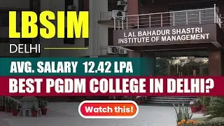 LBSIM Review : Colleges, Courses, Admission 2024, Fees, Placements