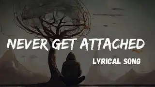 Never get attached - Bryan Music (Offical Lyric Video)