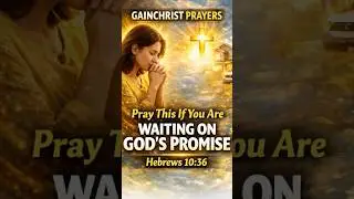 Pray This If You Are Waiting on God&rsquo;s Promise #dailyprayer #christianshorts