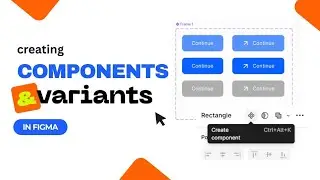 Create Component & their Variants in figma | 1 & 2 dimentional Variants
