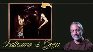 Fra Roberto Pasolini || Battesimo di gesù