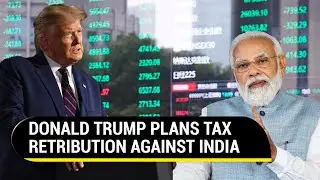 Donald Trump&rsquo;s Anti-India Rant; Says Will Slap Reciprocal Tax On New Delhi If Re-elected