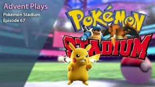 Advent Plays: Pok&eacute;mon Stadium - Episode 67